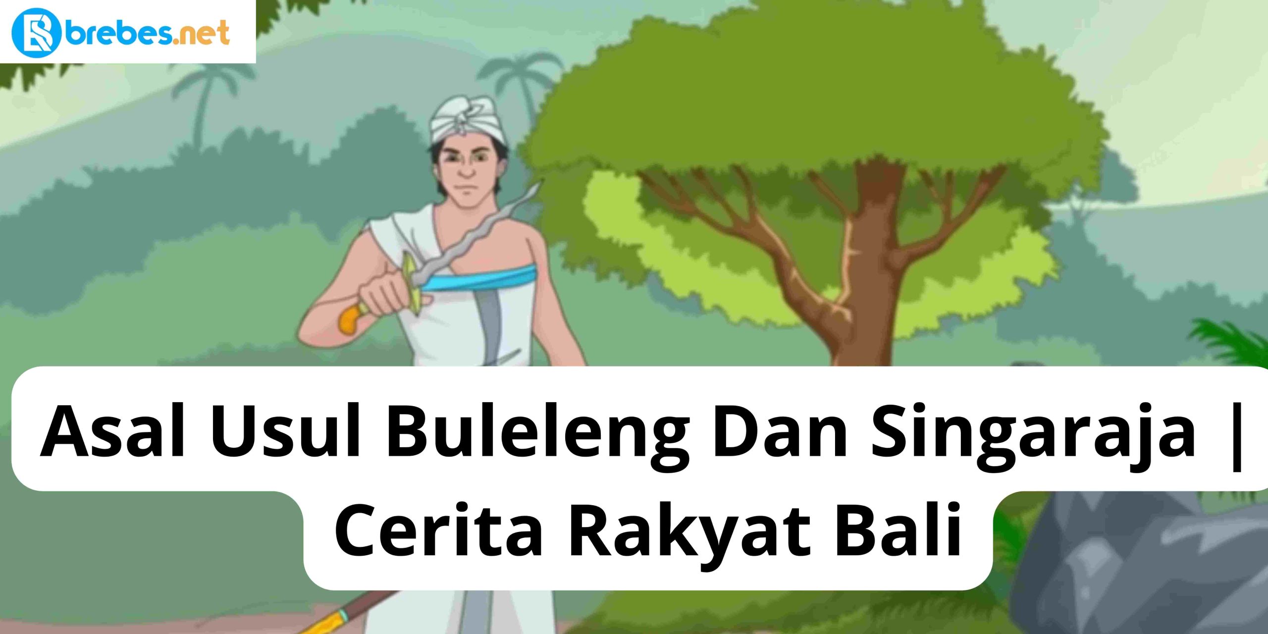 Asal Usul Buleleng Dan Singaraja | Cerita Rakyat Bali