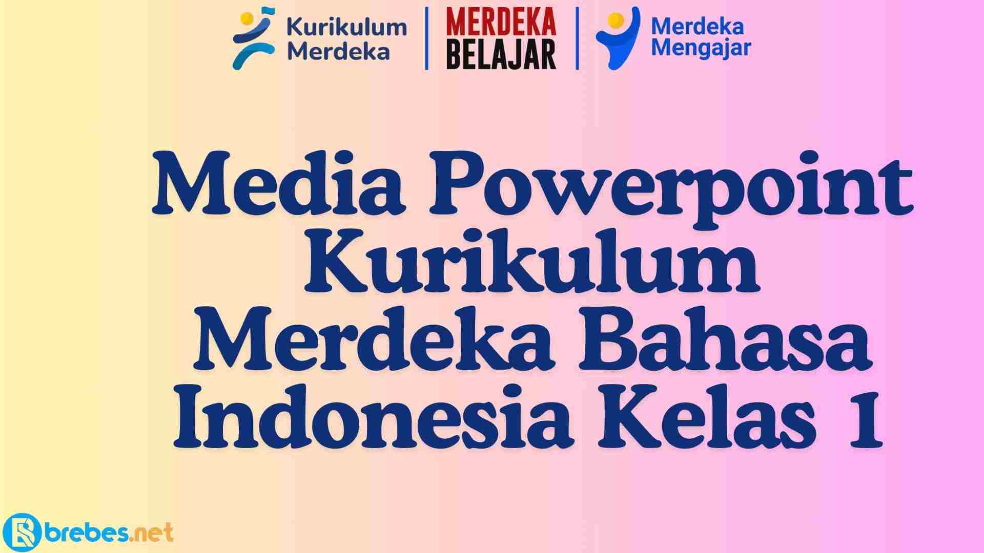 Media Powerpoint Kurikulum Merdeka Bahasa Indonesia Kelas 1