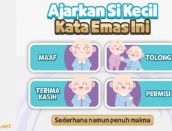 Empat Kata Emas yang Perlu dibiasakan pada Sikecil
